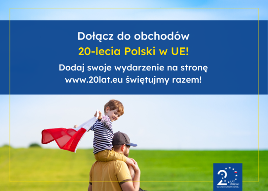 Zdjęcie: Dołącz do obchodów 20-lecia Polski w Unii Europejskiej!